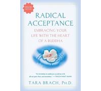 Radical Acceptance : Embracing Your Life with the Heart of a Buddha by Tara ...