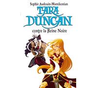 Tara Duncan (French): Tara Duncan 9/Contre la reine noire: 09