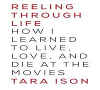 Tara Ison Reeling Through Life: How I Learned to Live, Love & Die at the Tara Ison Multicolor