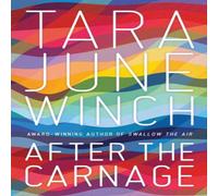 Tara June Winch After the Carnage Paperback Book Tara June Winch Multicolor