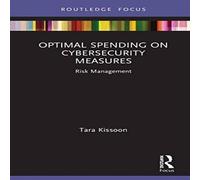 Tara Kissoon Optimal Spending on Cybersecurity Measures: Risk Management Tara Kissoon Multicolor