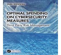 Tara Kissoon Optimal Spending on Cybersecurity Measures: Third Party Risk Tara Kissoon Multicolor