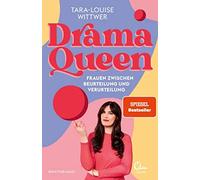 Tara-Louise Wit Dramaqueen: Frauen zwischen Beurteilung und Ve (Various Formats)