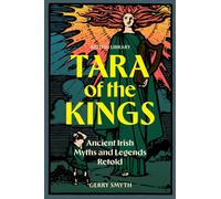 Tara of the Kings : Ancient Irish Myths and Legends Retold