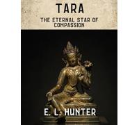 Tara: The Eternal Star of Compassion (From Altar to Archive)