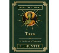 Tara: The Eternal Star of Compassion (From Altar to Archive)