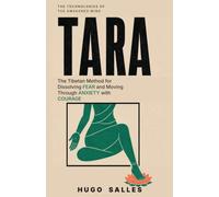 TARA: The Tibetan Method for Dissolving Fear and Moving Through Anxiety with Courage (The Technologies of the Awakened Mind)