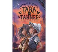 Tara und Tahnee Verloren im Tal des Goldes: R, Hertweck.