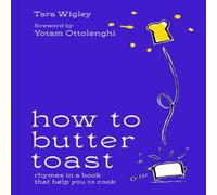 Tara Wigley How to Butter Toast Hardback Book Tara Wigley Multicolor