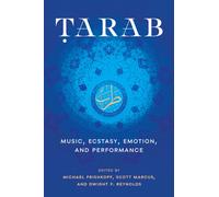 Tarab : Music, Ecstasy, Emotion, and Performance