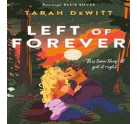 Tarah DeWitt Left of Forever : A second-chance romance with yearning, angst and Tarah DeWitt Multicolor