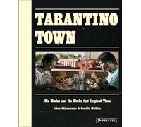Tarantino Town: His Movies and the Works That Inspired Them