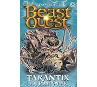 Beast Quest: Tarantix the Bone Spider: Series 21 Book 3 (Beast Quest)