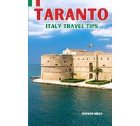 Taranto Italy Travel Tips: Discover the most up-to-date and amazing places to sleep, eat, and shop in the Apulia region (Taranto), along with ... the city (Budget-Friendly Cities in Europe)