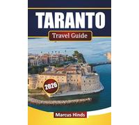 TARANTO TRAVEL GUIDE 2026: Explore Top Attractions, Historic Sites, Coastal Views, Local Cuisine, and Cultural Experiences in Southern Italy