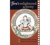 Tara's Enlightened Activity: Commentary on the Praises to the Twenty-one Taras: An Oral Commentary on the Twenty-One Praises to Tara