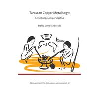 Tarascan Copper Metallurgy: A Multiapproach Perspective