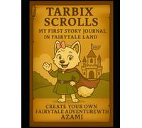 Tarbix Scrolls: My First Story Journal: Fairytale Edition