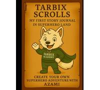Tarbix Scrolls: My First Story Journal: Superhero Edition