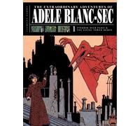 Tardi, Jacques - The Extraordinary Adventures of Adéle Blanc-Sec Vol. 1: Pterror Over Paris / The Eiffel Tower Demon