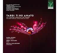 Tardi Ti Ho Amato-Chansons Spirituelles du 21ème Siècle
