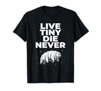 Tardigrade Live Tiny Die Never T-Shirt