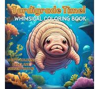 Tardigrade Time! A Whimsical Coloring Book