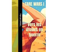 Tare Wars I: Vers les étoiles en guerre ! (La Grande Lessive de l'Héroïsme)