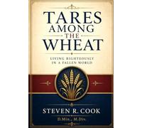 Tares Among the Wheat: Living Righteously in a Fallen World
