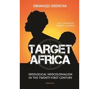 Target Africa: Ideological Neocolonialism in the Twenty-First Century