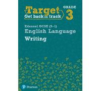 Target Grade 3 Writing Edexcel GCSE (9-1) English Language Workbook : Target Grade 3 Writing Edexcel GCSE (9-1) English Language Workbook