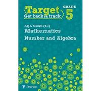 Target Grade 5 AQA GCSE (9-1) Mathematics Number and Algebra Workbook (Intervention Maths)