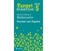 Target Grade 5 Edexcel GCSE (9-1) Mathematics Number and Algebra Workbook