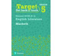 Target Grade 5 Macbeth Edexcel GCSE (9-1) Eng Lit Workbook (Intervention English)