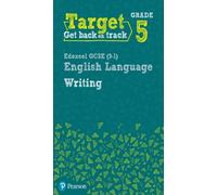 Target Grade 5 Writing Edexcel GCSE (9-1) English Language Workbook : Target Grade 5 Writing Edexcel GCSE (9-1) English Language Workbook