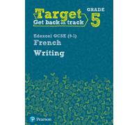 Target Grade 5 Writing Edexcel GCSE (9-1) French Workbook
