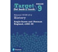 Target Grade 9 Edexcel GCSE (9-1) History Anglo-Saxon and Norman England, c1060-1088 Workbook (History Intervention)