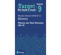 Target Grade 9 Edexcel GCSE (9-1) History Weimar and Nazi Germany, 1918-1939 Workbook: (History Intervention)