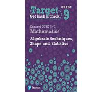 Target Grade 9 Edexcel GCSE (9-1) Mathematics Algebraic Techniques, Shape and Statistics Workbook (Intervention Maths)