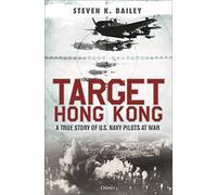 Target Hong Kong – A true story of U.S. Navy pilots at war – Osprey Publishing