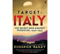 Target: Italy: The Secret War Against Mussolini 1940-1943
