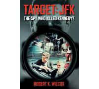 Target JFK: The Spy Who Killed Kennedy?