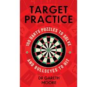 Target Practice : 100 Darts Puzzles to Solve and Bullseyes to Hit - the ultimate darts gift packed with brand-new puzzles