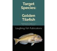 Target Species: Golden Tilefish: Mastering the Depths for a True American Treasure