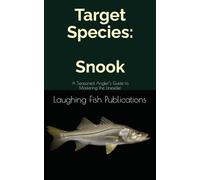 Target Species: Snook: A Seasoned Angler’s Guide to Mastering the Linesider