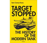 Target Stopped : The History of the Modern Tank