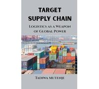 Target Supply Chain: Logistics as a Weapon of Global Power