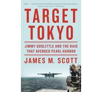 Target Tokyo - Jimmy Doolittle and the Raid That Avenged Pearl Harbor