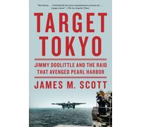 Target Tokyo : Jimmy Doolittle and the Raid That Avenged Pearl Harbor