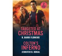 Targeted At Christmas / Colton's Inferno : Targeted at Christmas (Criminal Case Files) / Colton's Inferno (the Coltons of North Dakota)